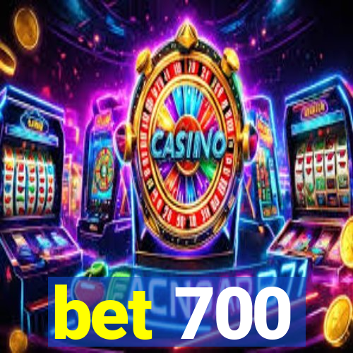 bet 700